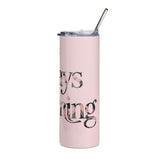 Roll Gear light pink 20 oz stainless steel tumbler with floral text that reads "Always Blooming" and a metal straw.