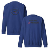 Roll Gear royal blue crewneck sweatshirt with "Give Me A Reason" graphic on front and logo on back.