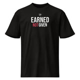 Roll Gear Earned Not Given black heavyweight cotton t-shirt with white and red graphic text on front.