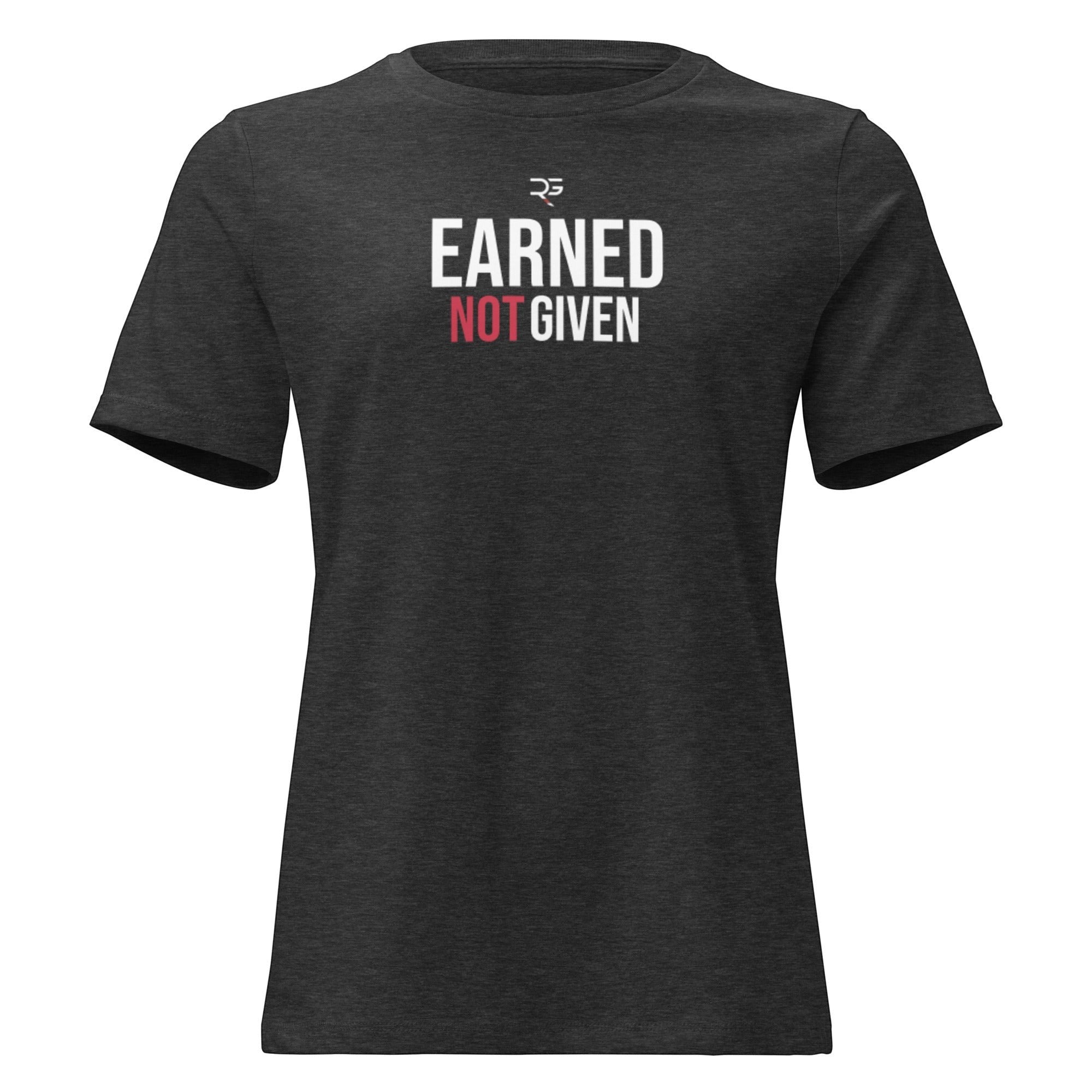 Roll Gear women's relaxed fit dark heather grey t-shirt with "EARNED NOT GIVEN" graphic in white and red.