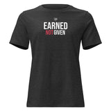 Roll Gear women's relaxed fit dark heather grey t-shirt with "EARNED NOT GIVEN" graphic in white and red.