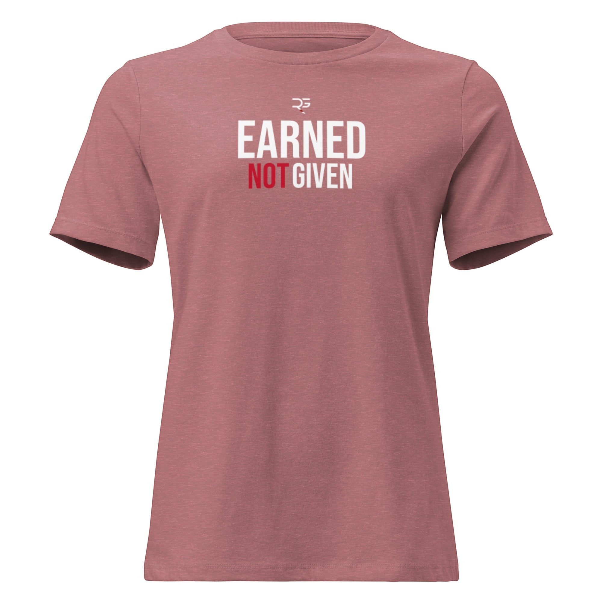 Roll Gear women's relaxed fit crew neck tee in dusty rose pink, featuring "EARNED NOT GIVEN" graphic.