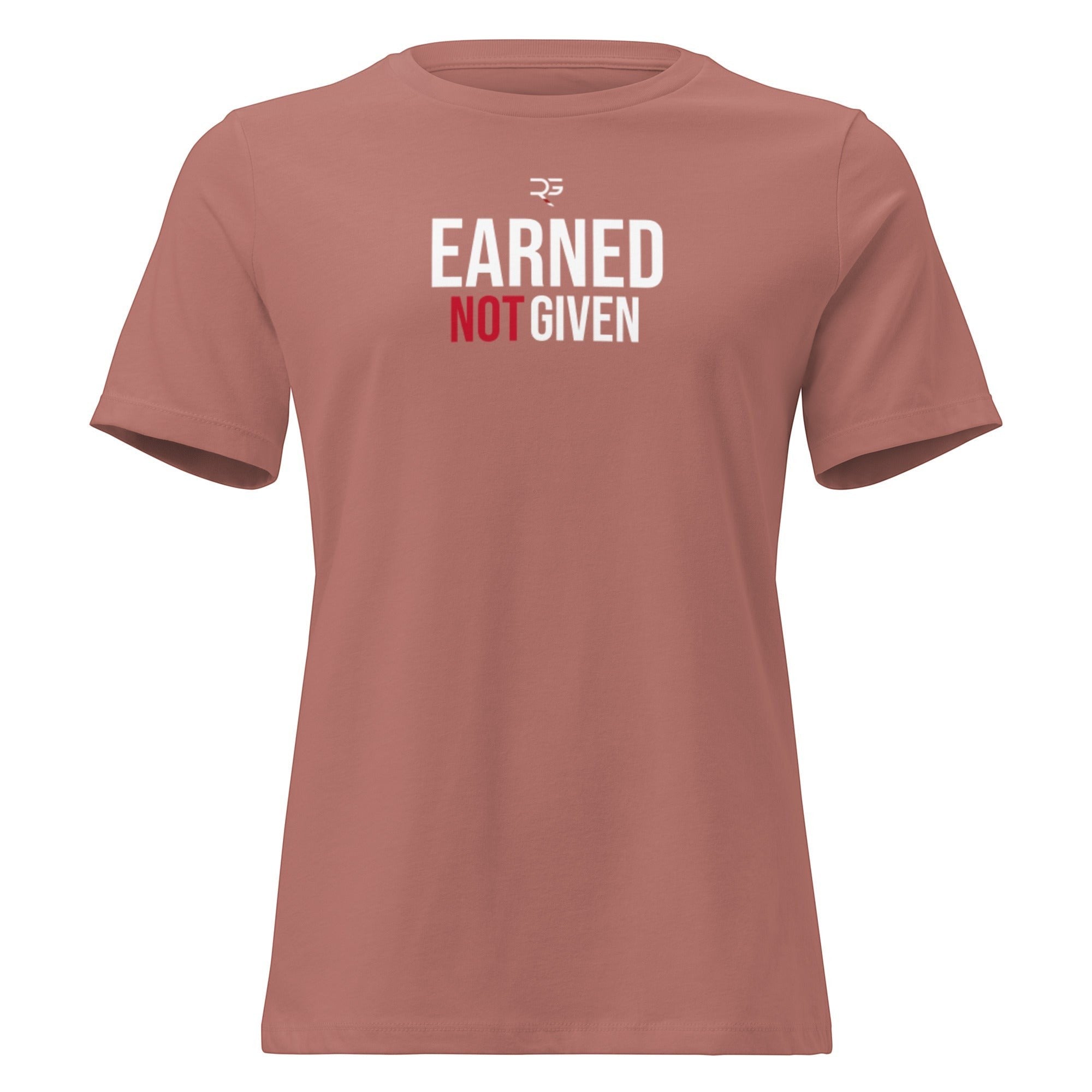 Roll Gear women's relaxed fit crew neck tee in dusty rose pink, featuring "EARNED NOT GIVEN" graphic in white and red.