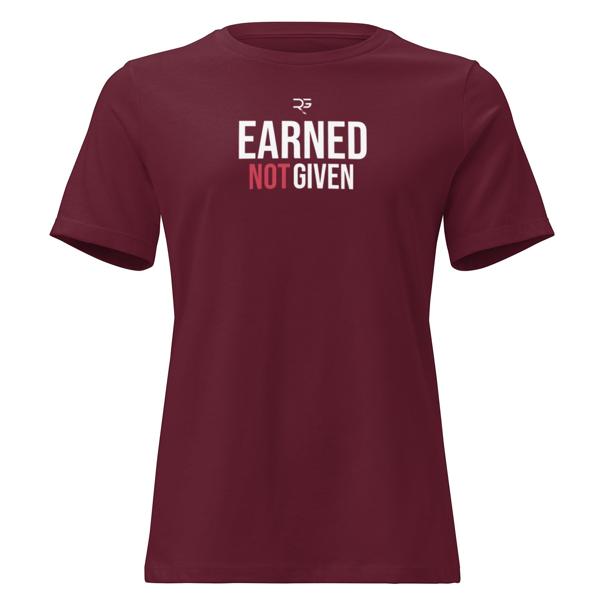 Roll Gear women's relaxed fit maroon cotton t-shirt with white and red "Earned Not Given" graphic.