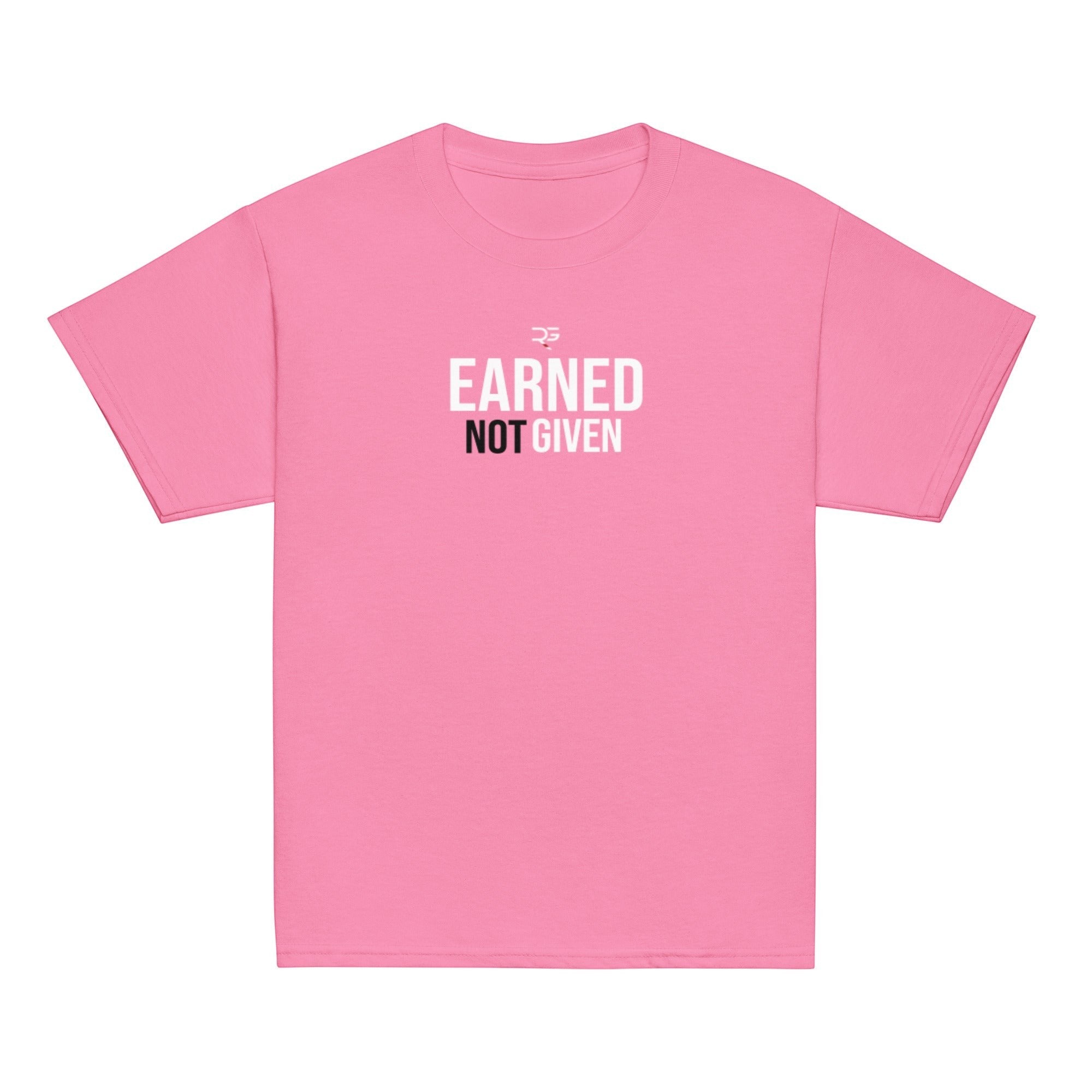 Roll Gear pink 100% cotton youth t-shirt with "EARNED NOT GIVEN" graphic in white and black.