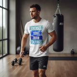 Roll Gear white t-shirt with blue gradient text "Excuses Don’t Burn Calories" for women. Gym wear.