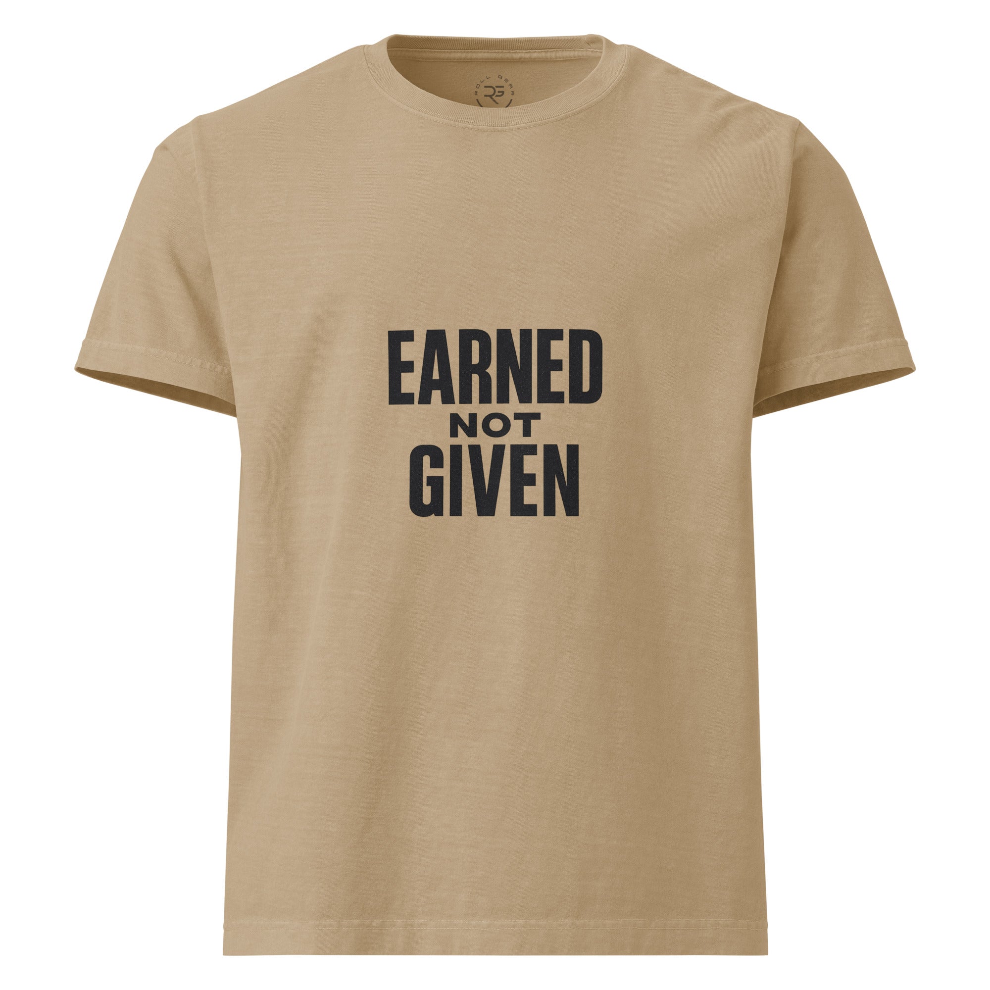 Beige t-shirt with 'Earned Not Given' text on a white background