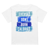 White t-shirt with motivational text 'Excuses Don't Burn Calories' in blue and black on a white background