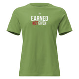 Roll Gear Women's Earned Not Given Motivational T-Shirt, Leaf, front view.