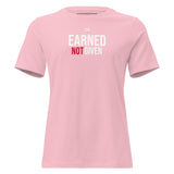 Roll Gear Women's Earned Not Given Motivational T-Shirt, Pink, front view.